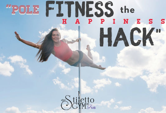 7 Ways Pole Fitness is the "Happiness Hack"!