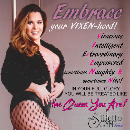 Embrace your VIXEN-hood, starting Today!